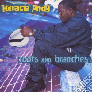 Horace Andy - Roots & Branches cd musicale di Horace Andy