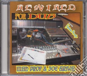 Mad Professor & Joe Ariwa - Rewired For Dub cd musicale di Mad Professor & Joe Ariwa
