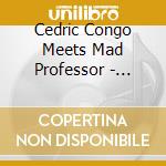 Cedric Congo Meets Mad Professor - Ariwa Dub Showcase cd