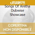 Songs Of Aretha Dubwise Showcase cd
