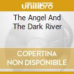 The Angel And The Dark River cd musicale di MY DYING BRIDE