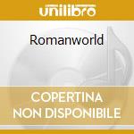 Romanworld cd musicale di Romanthony