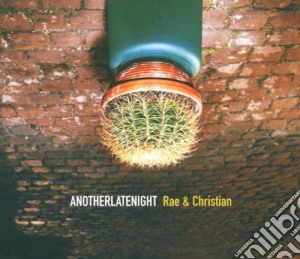 Another Late Night - Rae & Christian cd musicale di Artisti Vari