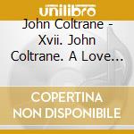 John Coltrane - Xvii. John Coltrane. A Love Supreme (In cd