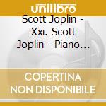 Scott Joplin - Xxi. Scott Joplin - Piano Rags Played By cd