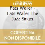 Fats Waller - Fats Waller The Jazz Singer cd