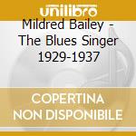 Mildred Bailey - The Blues Singer 1929-1937 cd