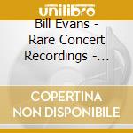 Bill Evans - Rare Concert Recordings - 1962-65-69 cd