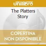 The Platters Story cd musicale di PLATTERS THE