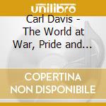 Carl Davis - The World at War, Pride and Prejudice and other Great Themes cd
