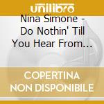 Nina Simone - Do Nothin' Till You Hear From Me cd musicale di Nina Simone