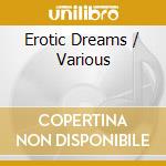 Erotic Dreams / Various cd