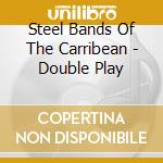Steel Bands Of The Carribean - Double Play cd