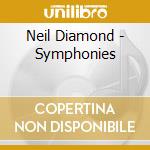 Neil Diamond - Symphonies cd musicale di Neil Diamond
