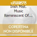 Irish Mist. Music Reminiscent Of The Emerald Isle / Various cd