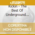 Kickin - The Best Of Underground Dance cd