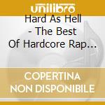 Hard As Hell - The Best Of Hardcore Rap / Various cd