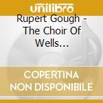 Rupert Gough - The Choir Of Wells Cathedral - Christmas Carols From Wells Cathedral cd