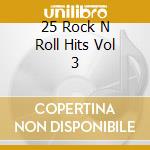 25 Rock N Roll Hits Vol 3 cd