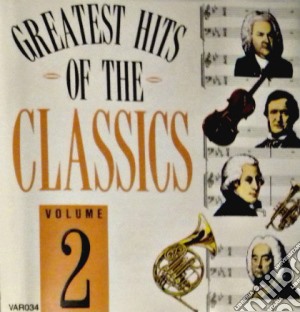 Greatest Hits Of The Classics Volume 2 cd musicale