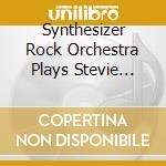 Synthesizer Rock Orchestra Plays Stevie Wonder - Stevie Wonder cd