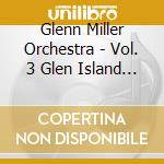 Glenn Miller Orchestra - Vol. 3 Glen Island Special cd