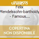 Felix Mendelssohn-bartholdy - Famous Symphonies cd