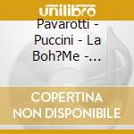 Pavarotti - Puccini - La Boh?Me - Highlights cd