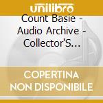 Count Basie - Audio Archive - Collector'S Edition cd musicale di Count Basie