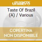 Taste Of Brazil (A) / Various cd musicale