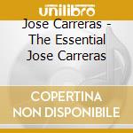 Jose Carreras - The Essential Jose Carreras cd