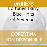 Fortunes Barry Blue - Hits Of Seventies cd