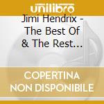 Jimi Hendrix - The Best Of & The Rest Of cd