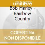 Bob Marley - Rainbow Country cd musicale di Bob Marley