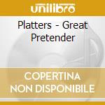 Platters - Great Pretender cd