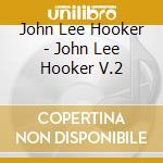 John Lee Hooker - John Lee Hooker V.2 cd
