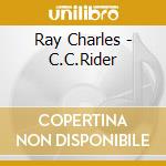 Ray Charles - C.C.Rider cd