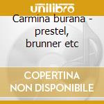 Carmina burana - prestel, brunner etc cd