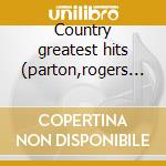 Country greatest hits (parton,rogers etc cd