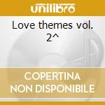 Love themes vol. 2^ cd