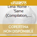 Lena Horne - 'Same (Compilation, 1995, & Sammy Davis)' cd