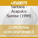 Santana - Acapulco Sunrise (1994) cd