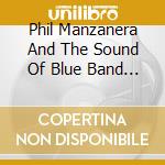 Phil Manzanera And The Sound Of Blue Band - Live In Japan (2 Cd) cd musicale di Phil Manzanera And The Sound Of Blue Band