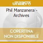 Phil Manzanera - Archives cd musicale di MANZANERA PHIL