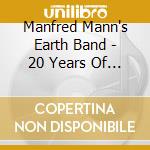 Manfred Mann's Earth Band - 20 Years Of Manfred Manns Earthband 1971-1991 cd