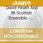 David Heath And Bt Scottish Ensemble - Heath: The Celtic cd