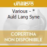 Various - * Auld Lang Syne cd