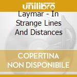 Laymar - In Strange Lines And Distances cd