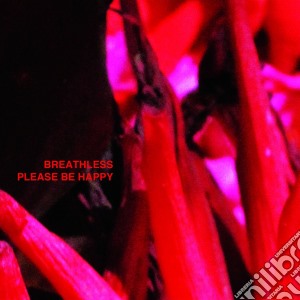 (LP Vinile) Breathless - Please Be Happy lp vinile di Breathless