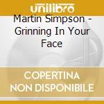 Martin Simpson - Grinning In Your Face cd